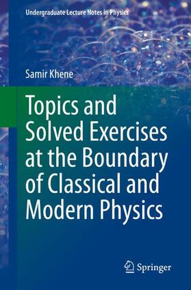 Khene |  Topics and Solved Exercises at the Boundary of Classical and Modern Physics | Buch |  Sack Fachmedien