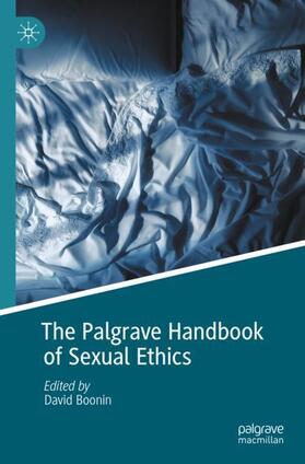 Boonin |  The Palgrave Handbook of Sexual Ethics | Buch |  Sack Fachmedien