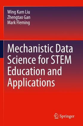 Liu / Fleming / Gan |  Mechanistic Data Science for STEM Education and Applications | Buch |  Sack Fachmedien