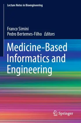 Bertemes-Filho / Simini |  Medicine-Based Informatics and Engineering | Buch |  Sack Fachmedien