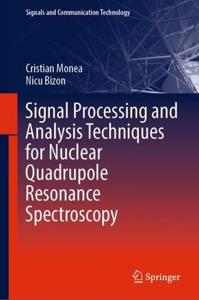 Bizon / Monea |  Signal Processing and Analysis Techniques for Nuclear Quadrupole Resonance Spectroscopy | Buch |  Sack Fachmedien