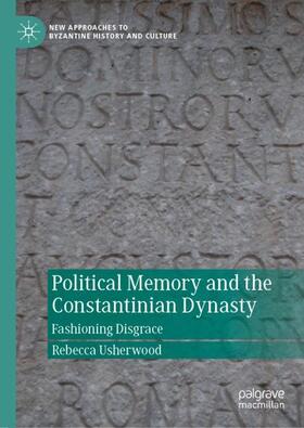 Usherwood |  Political Memory and the Constantinian Dynasty | Buch |  Sack Fachmedien