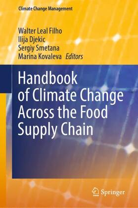 Leal Filho / Kovaleva / Djekic |  Handbook of Climate Change Across the Food Supply Chain | Buch |  Sack Fachmedien