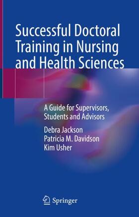 Jackson / Usher / Davidson |  Successful Doctoral Training in Nursing and Health Sciences | Buch |  Sack Fachmedien