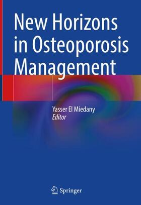 El Miedany |  New Horizons in Osteoporosis Management | Buch |  Sack Fachmedien