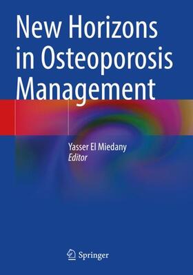 El Miedany |  New Horizons in Osteoporosis Management | Buch |  Sack Fachmedien