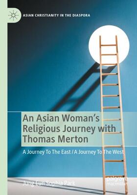 Park |  An Asian Woman's Religious Journey with Thomas Merton | Buch |  Sack Fachmedien
