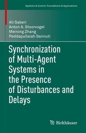 Saberi / Sannuti / Stoorvogel |  Synchronization of Multi-Agent Systems in the Presence of Disturbances and Delays | Buch |  Sack Fachmedien