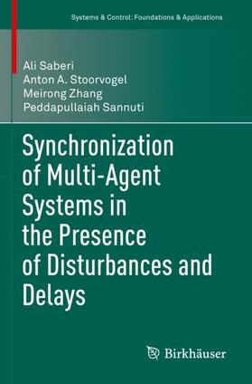Saberi / Sannuti / Stoorvogel |  Synchronization of Multi-Agent Systems in the Presence of Disturbances and Delays | Buch |  Sack Fachmedien