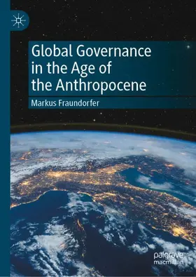 Fraundorfer |  Global Governance in the Age of the Anthropocene | Buch |  Sack Fachmedien