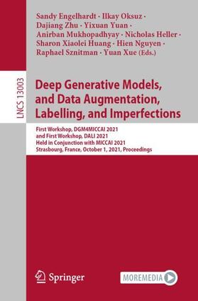 Engelhardt / Mukhopadhyay / Oksuz |  Deep Generative Models, and Data Augmentation, Labelling, and Imperfections | Buch |  Sack Fachmedien