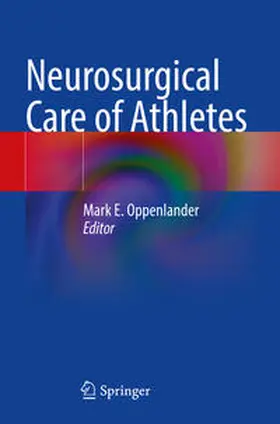 Oppenlander |  Neurosurgical Care of Athletes | Buch |  Sack Fachmedien