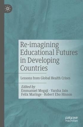 Mogaji / Hinson / Jain |  Re-imagining Educational Futures in Developing Countries | Buch |  Sack Fachmedien