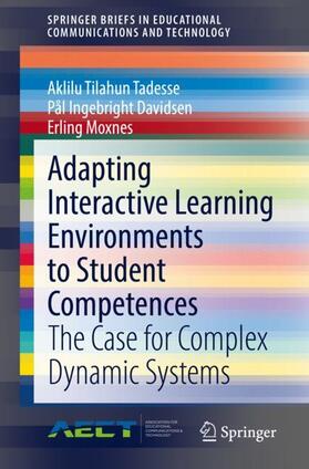 Tadesse / Moxnes / Davidsen |  Adapting Interactive Learning Environments to Student Competences | Buch |  Sack Fachmedien