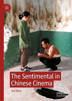 Miao |  The Sentimental in Chinese Cinema | Buch |  Sack Fachmedien