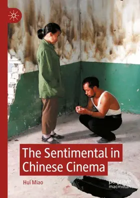 Miao |  The Sentimental in Chinese Cinema | Buch |  Sack Fachmedien