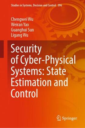Wu / Yao / Sun |  Security of Cyber-Physical Systems: State Estimation and Control | Buch |  Sack Fachmedien