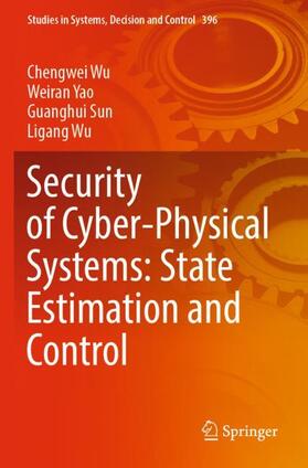 Wu / Yao / Sun |  Security of Cyber-Physical Systems: State Estimation and Control | Buch |  Sack Fachmedien