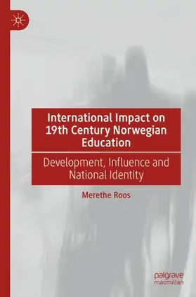 Roos |  International Impact on 19th Century Norwegian Education | Buch |  Sack Fachmedien