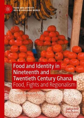 Simpson Miller | Food and Identity in Nineteenth and Twentieth Century Ghana | Buch | 978-3-030-88402-4 | sack.de