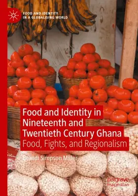 Simpson Miller |  Food and Identity in Nineteenth and Twentieth Century Ghana | Buch |  Sack Fachmedien