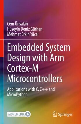 Ünsalan / Yücel / Gürhan |  Embedded System Design with ARM Cortex-M Microcontrollers | Buch |  Sack Fachmedien