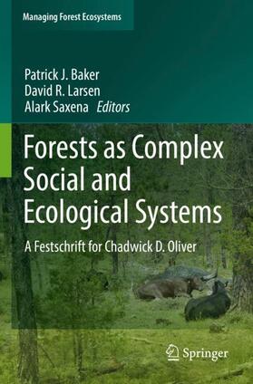 Baker / Saxena / Larsen |  Forests as Complex Social and Ecological Systems | Buch |  Sack Fachmedien