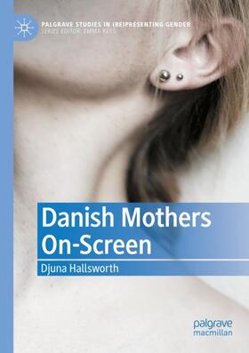 Hallsworth |  Danish Mothers On-Screen | Buch |  Sack Fachmedien