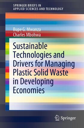 Mwanza / Mbohwa |  Sustainable Technologies and Drivers for Managing Plastic Solid Waste in Developing Economies | eBook | Sack Fachmedien