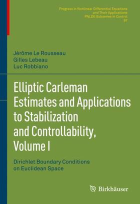Le Rousseau / Robbiano / Lebeau |  Elliptic Carleman Estimates and Applications to Stabilization and Controllability, Volume I | Buch |  Sack Fachmedien