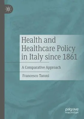 Taroni |  Health and Healthcare Policy in Italy since 1861 | Buch |  Sack Fachmedien