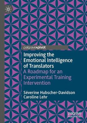 Lehr / Hubscher-Davidson |  Improving the Emotional Intelligence of Translators | Buch |  Sack Fachmedien