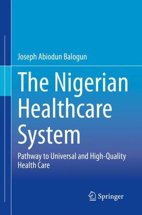 Balogun |  The Nigerian Healthcare System | Buch |  Sack Fachmedien