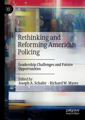 Myers / Schafer |  Rethinking and Reforming American Policing | Buch |  Sack Fachmedien