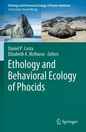 McHuron / Costa |  Ethology and Behavioral Ecology of Phocids | Buch |  Sack Fachmedien