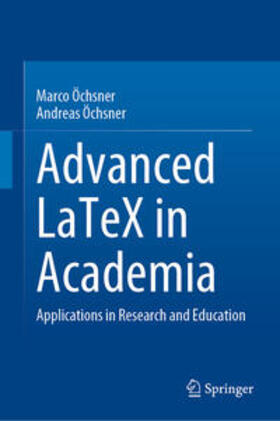 Öchsner |  Advanced LaTeX in Academia | eBook | Sack Fachmedien