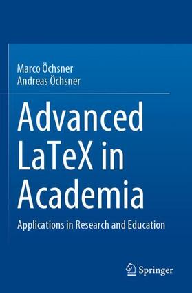 Öchsner |  Advanced LaTeX in Academia | Buch |  Sack Fachmedien