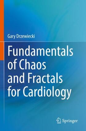 Drzewiecki |  Fundamentals of Chaos and Fractals for Cardiology | Buch |  Sack Fachmedien