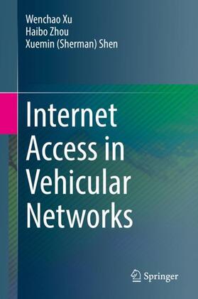 Xu / Shen / Zhou |  Internet Access in Vehicular Networks | Buch |  Sack Fachmedien