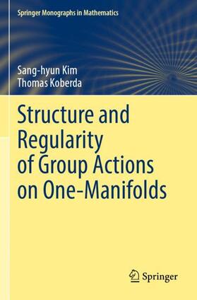 Koberda / Kim |  Structure and Regularity of Group Actions on One-Manifolds | Buch |  Sack Fachmedien