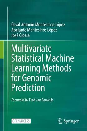 Montesinos López / Crossa |  Multivariate Statistical Machine Learning Methods for Genomic Prediction | Buch |  Sack Fachmedien