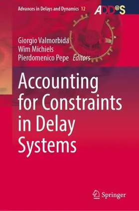 Valmorbida / Pepe / Michiels |  Accounting for Constraints in Delay Systems | Buch |  Sack Fachmedien