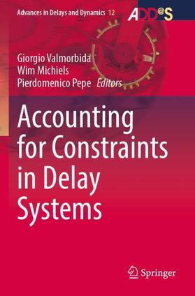 Valmorbida / Pepe / Michiels |  Accounting for Constraints in Delay Systems | Buch |  Sack Fachmedien