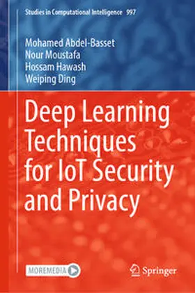 Abdel-Basset / Moustafa / Hawash |  Deep Learning Techniques for IoT Security and Privacy | eBook | Sack Fachmedien