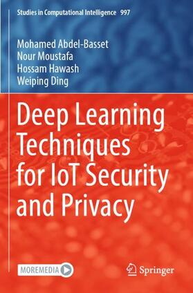 Abdel-Basset / Ding / Moustafa |  Deep Learning Techniques for IoT Security and Privacy | Buch |  Sack Fachmedien