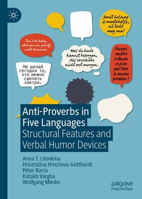 T. Litovkina / Hrisztova-Gotthardt / Barta |  Anti-Proverbs in Five Languages | eBook | Sack Fachmedien