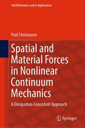 Steinmann |  Spatial and Material Forces in Nonlinear Continuum Mechanics | Buch |  Sack Fachmedien