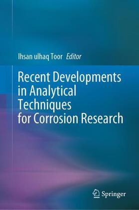Toor |  Recent Developments in Analytical Techniques for Corrosion Research | Buch |  Sack Fachmedien