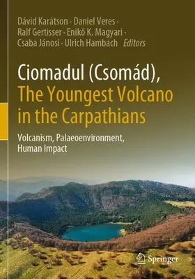 Karátson / Veres / Hambach |  Ciomadul (Csomád), The Youngest Volcano in the Carpathians | Buch |  Sack Fachmedien