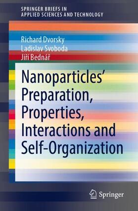Dvorsky / Bednár / Svoboda |  Nanoparticles¿ Preparation, Properties, Interactions and Self-Organization | Buch |  Sack Fachmedien